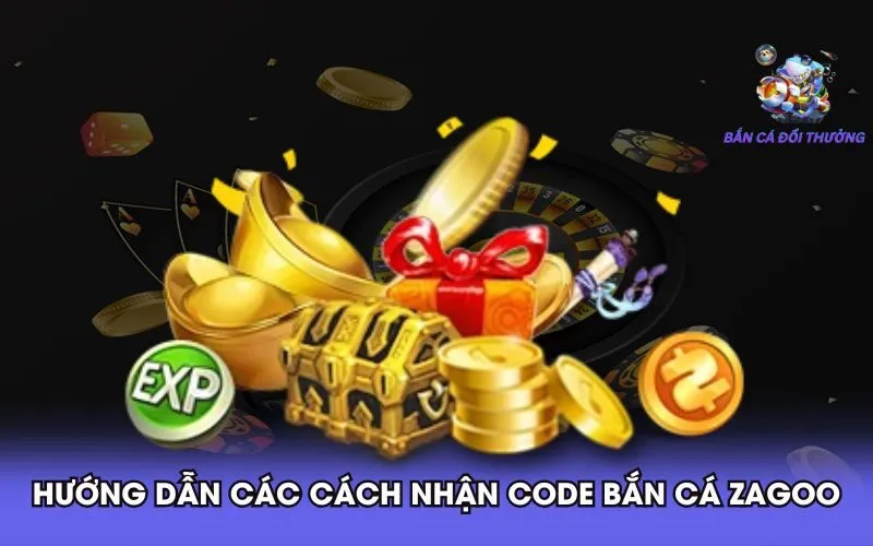 Hướng Dẫn Nhập Code Bắn Cá Zagoo