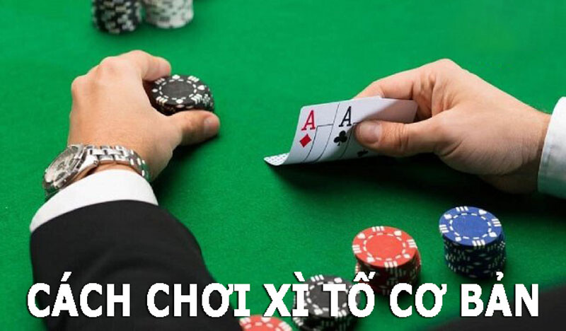 Luật Chơi Cơ Bản Game Bài Xì Tố